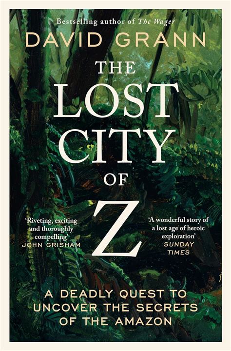 the lost city of z quotes|The Lost City of Z Quotes by David Grann .